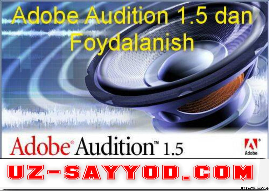 Скрипн Adobe audition 1.5 dan foydalanish смотреть онлайн (UZ-SAYYOD.COM)