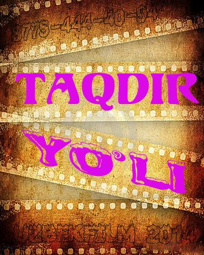 Скрипн Taqdir yo`li Такдир йоли (Yangi Uzbek kino 2015)
