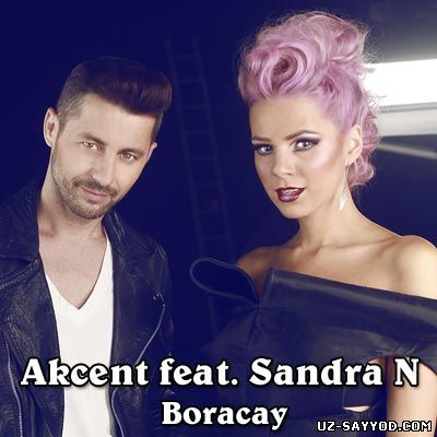 Скрипн Akcent feat Sandra N. - Boracay (Official Video) ( UZ-SAYYOD.COM )