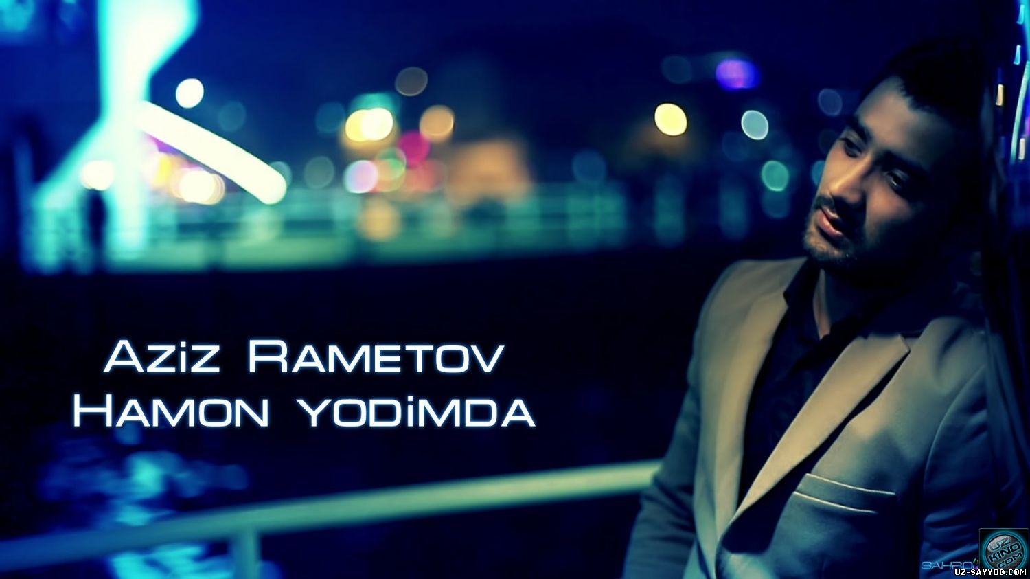 Скрипн AZIZ RAMETOV - HAMON YODIMDA (OFFICIAL HD VIDEO) (UZ-SAYYOD.COM)