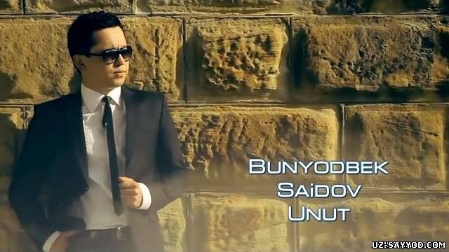 Скрипн Bunyodbek Saidov - Unut (Official music video)2014 (UZ-SAYYOD.COM)