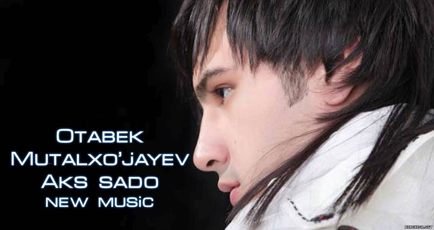 Скрипн Otabek Mutalxo'jayev - Aks sado (Official Music 2014) (UZBEKINO.NET)