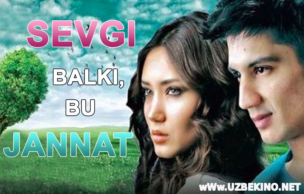 Скрипн Sevgi Balku Bu Jannat uzbek kino 2014(UZBEKINO.NET)