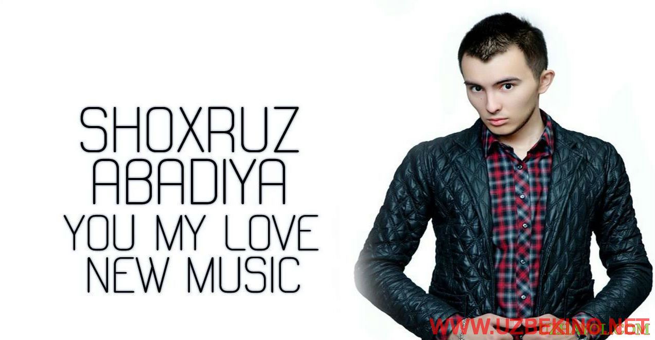 Скрипн Shoxruz (Abadiya) 2014- You my love (Official Music 2014)(UZBEKINO.NET)