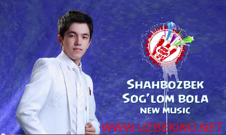 Скрипн Shahbozbek - Sog'lom bola (new music)(UZBEKINO.NET)