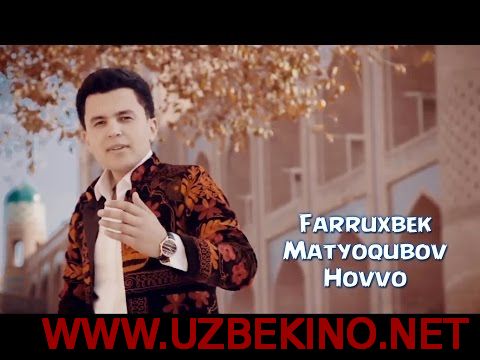 Скрипн Farruxbek Matyoqubov - Hovvo (Uzbek klip 2014)