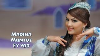 Скрипн Madina Mumtoz - Ey yor | Мадина Мумтоз - Эй ёр