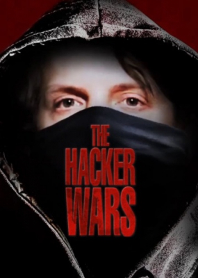 Скрипн Хакерские войны / The Hacker Wars (2014)