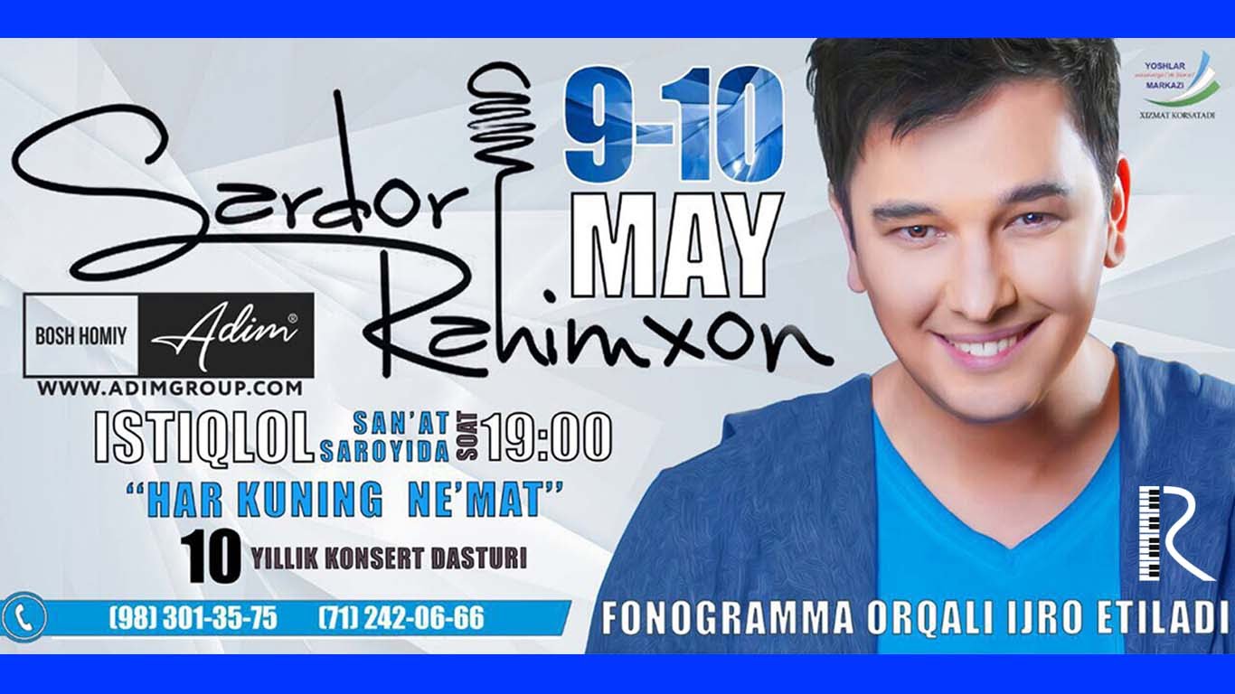 Скрипн Afisha - Sardor Rahimxon - 9-10-may kunlari konsert beradi 2016