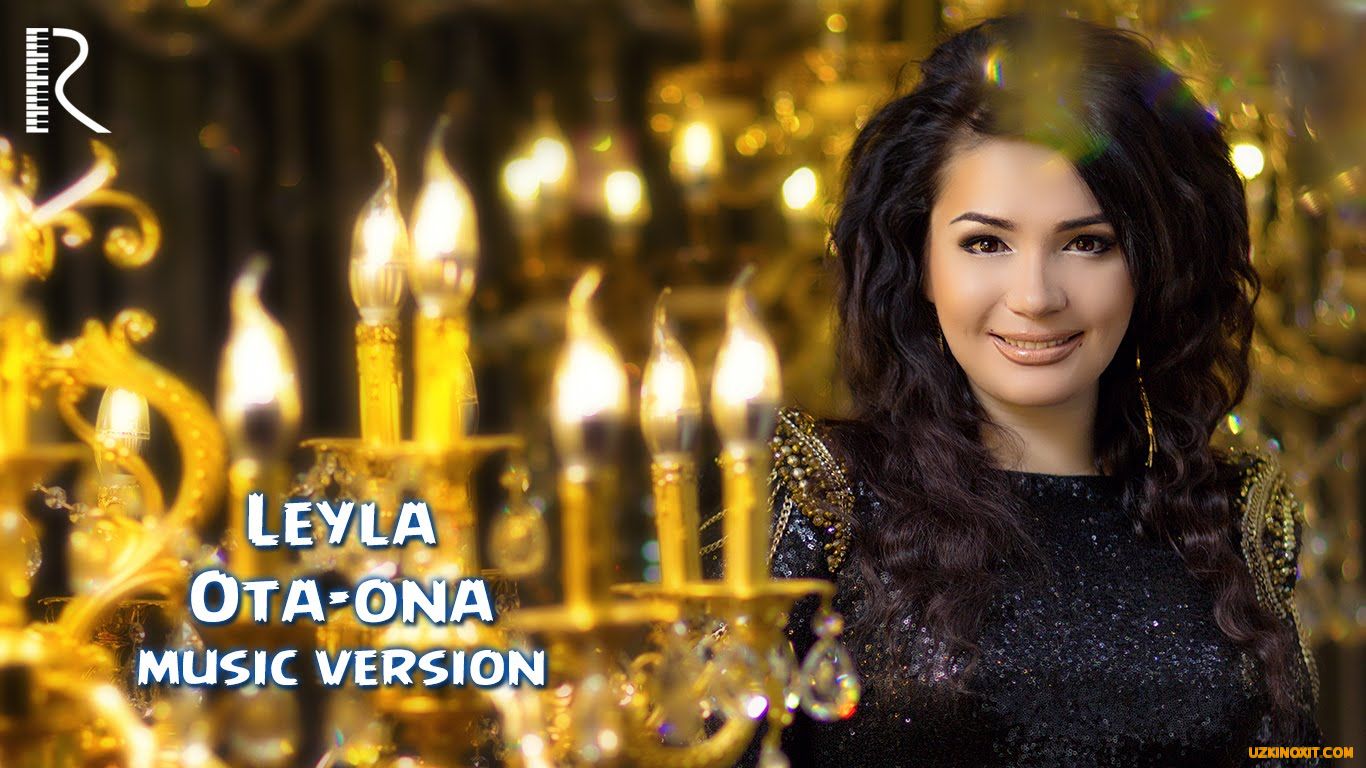 Скрипн YANGI TARONA: LEYLA — «OTA-ONA»!!!