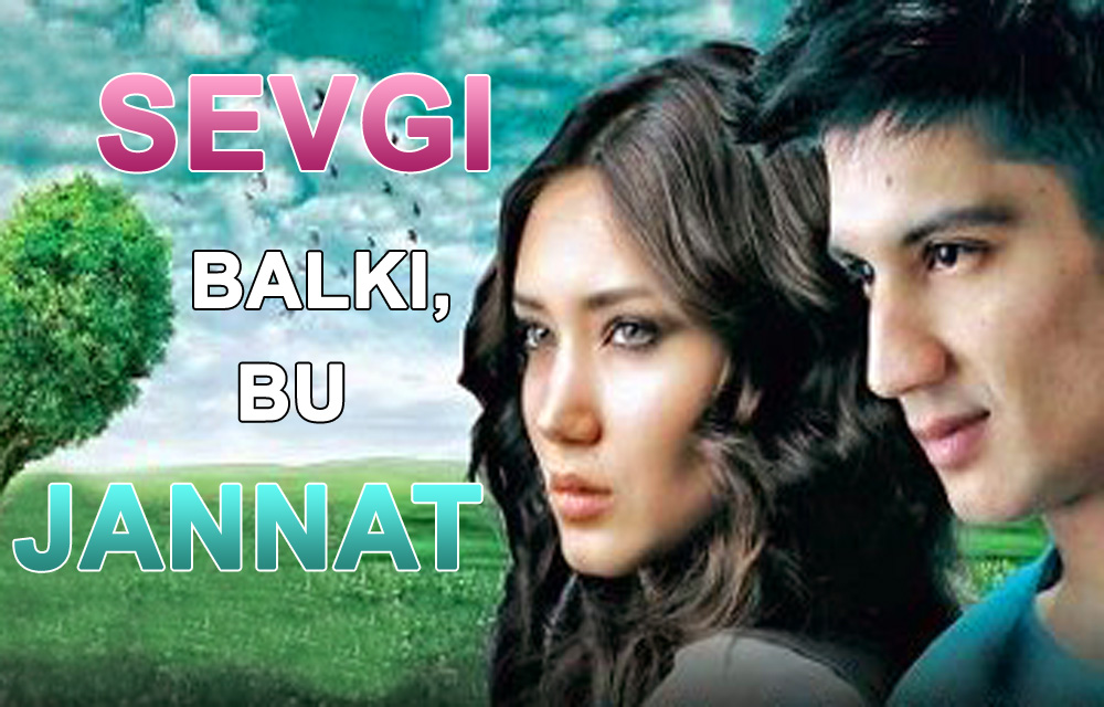 Скрипн Sevgi balki, bu - Jannat (O'zbek kino 2015