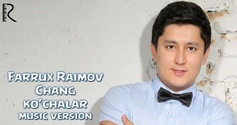 Скрипн Farrux Raimov - Chang ko'chalar