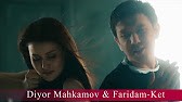 Скрипн Diyor Mahkamov & Faridam - Ket