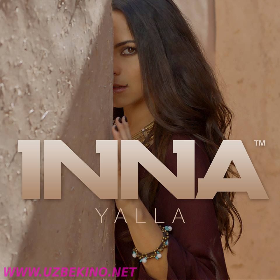 Скрипн INNA - Yalla | Official Music Video Uzbekino.Net