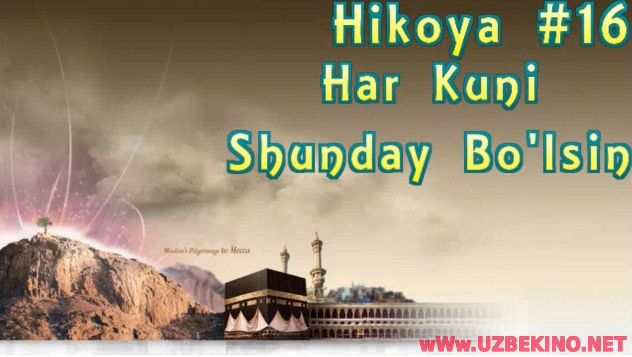 Скрипн Hikoya #16 "Har kuni shunday bo'lsin"(UZBEKINO.NET)